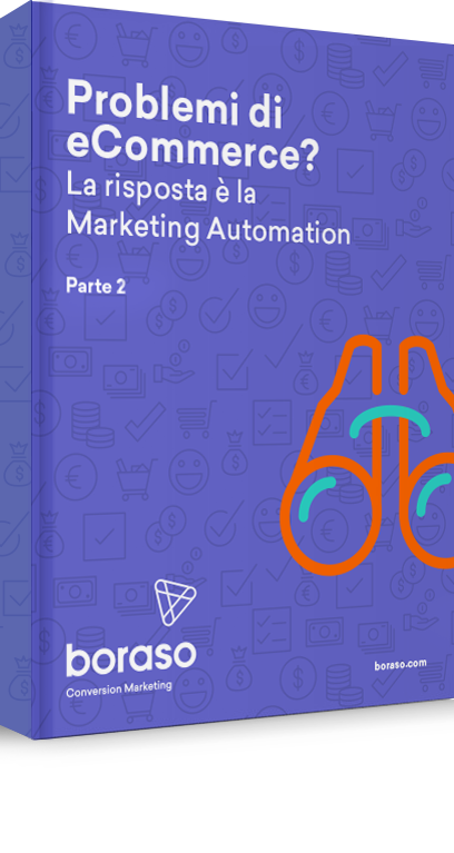 Marketing Automation: la risposta ai problemi di eCommerce (Parte 2)