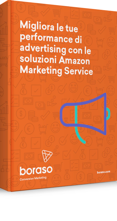 Amazon Marketing Service: soluzioni di performance advertising per incrementare il tuo business.